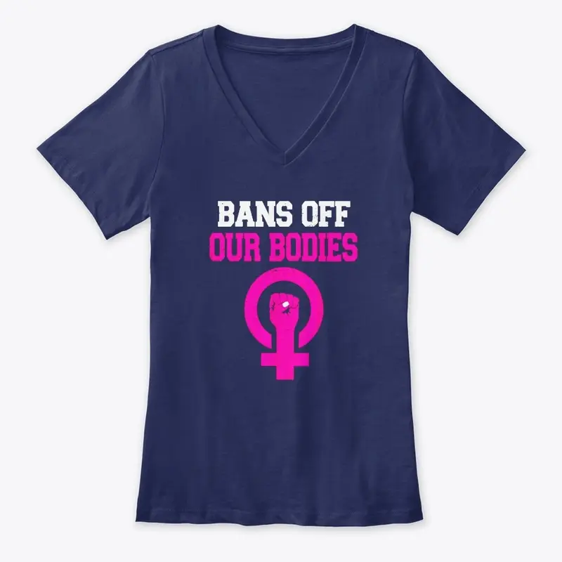 Bans off our bodies stop abortion shirt