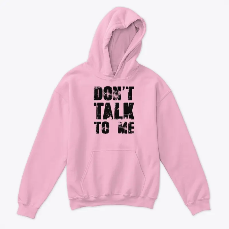 don't talk to me shirt