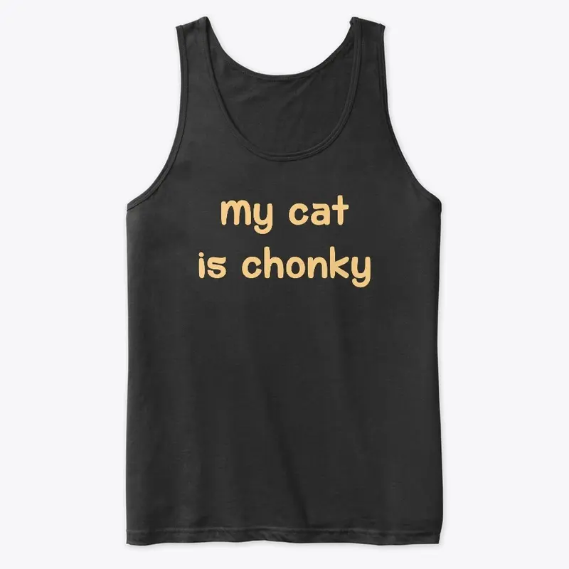 my cat is chonky shirt