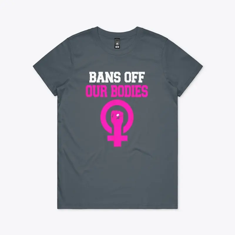 Bans off our bodies stop abortion shirt