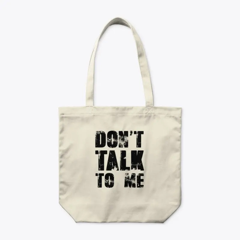 don't talk to me shirt